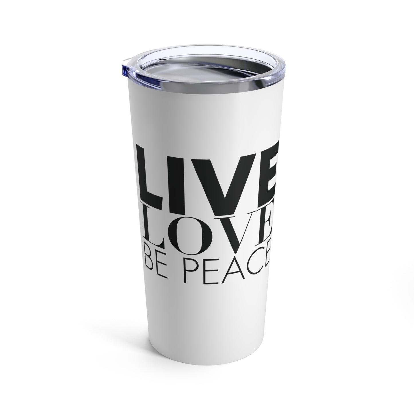 Live Love Be Peace 20oz tumbler in black on white - durable stainless steel insulated mug for daily use