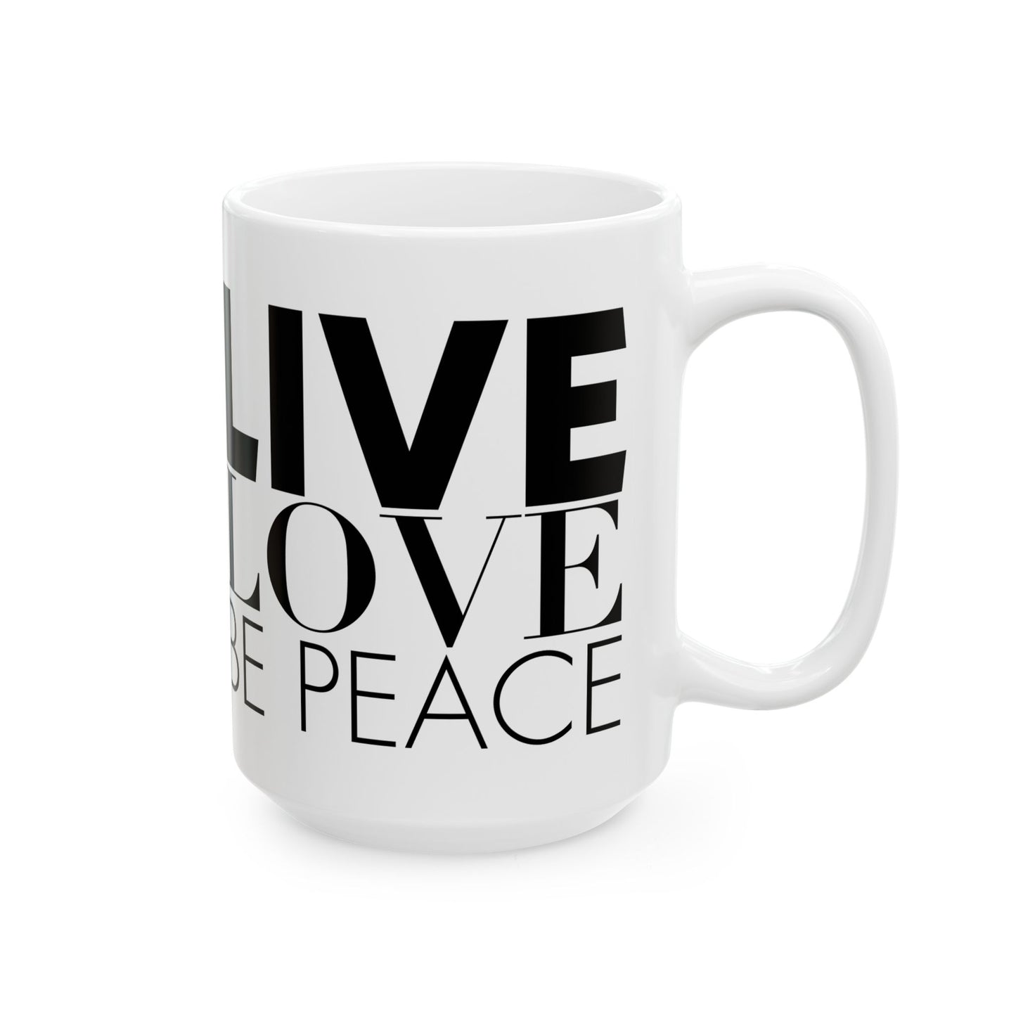 Live Love Be Peace 15oz ceramic mug displaying Live Love Be Peace text design in black