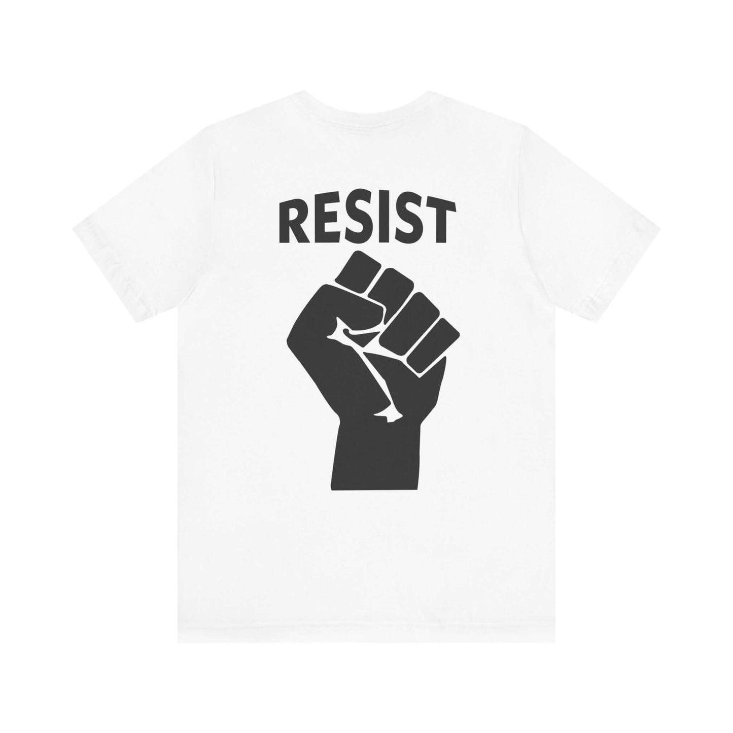 RESIST raised fist black graphic on back of back white activism t-shirt