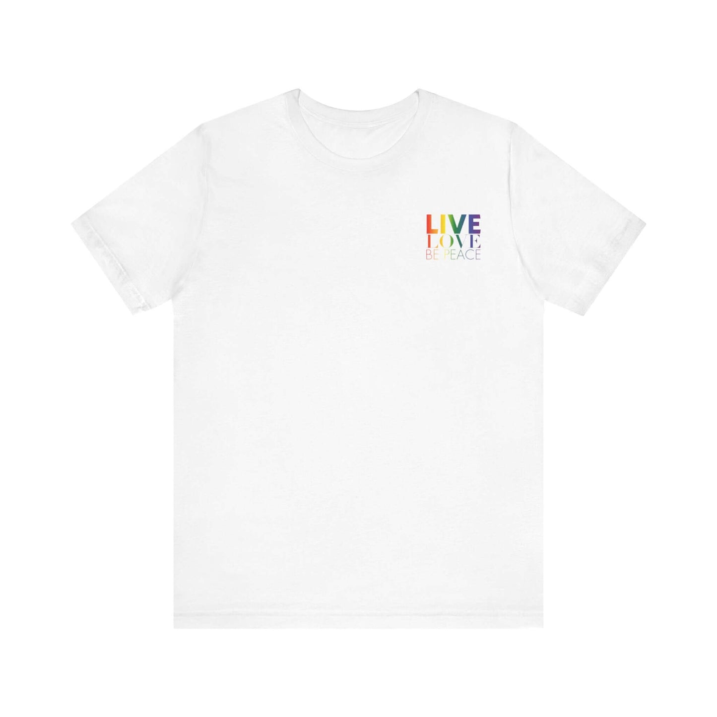 Live Love Be Peace with rainbow logo on front left chest of white cotton t-shirt