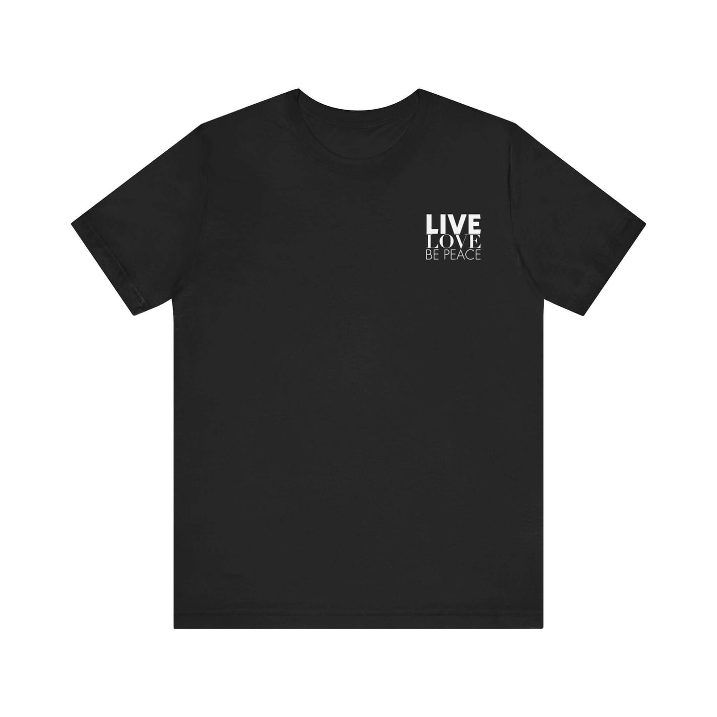 Live Love Be Peace with white logo on front left chest of black cotton t-shirtt.