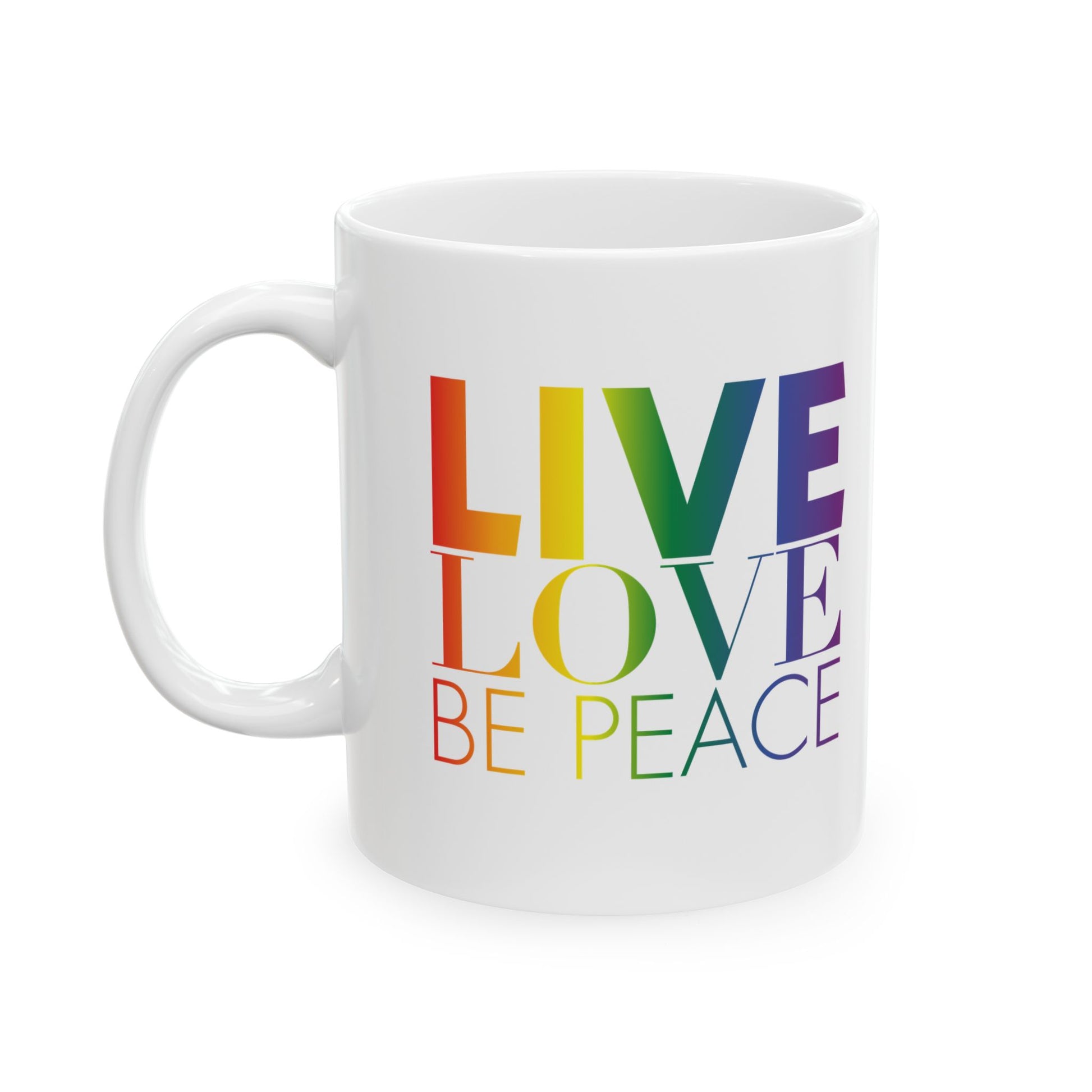 11oz Ceramic Mug with LOVE Stack and Live Love Be Peace Logo – Rainbow - Live Love Be Peace Side