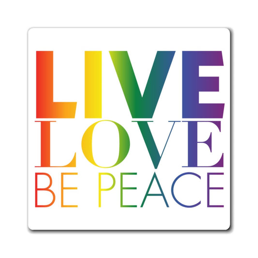 Live Love Be Peace magnet in rainbow