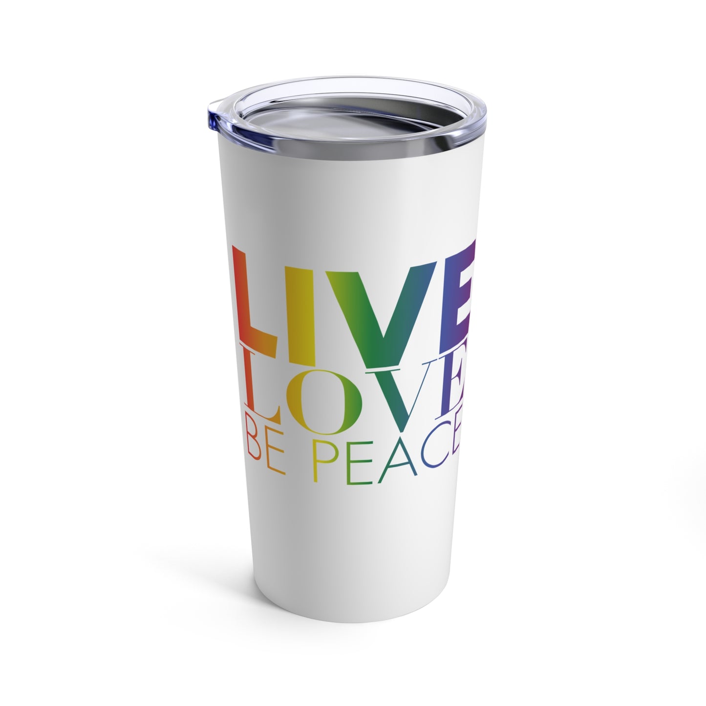 Live Love Be Peace side Resist 20oz insulated tumbler in rainbow on white with secure lid and double-wall design for hot and cold beverages

