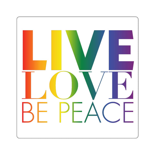 Live Love Be Peace square vinyl sticker in rainbow