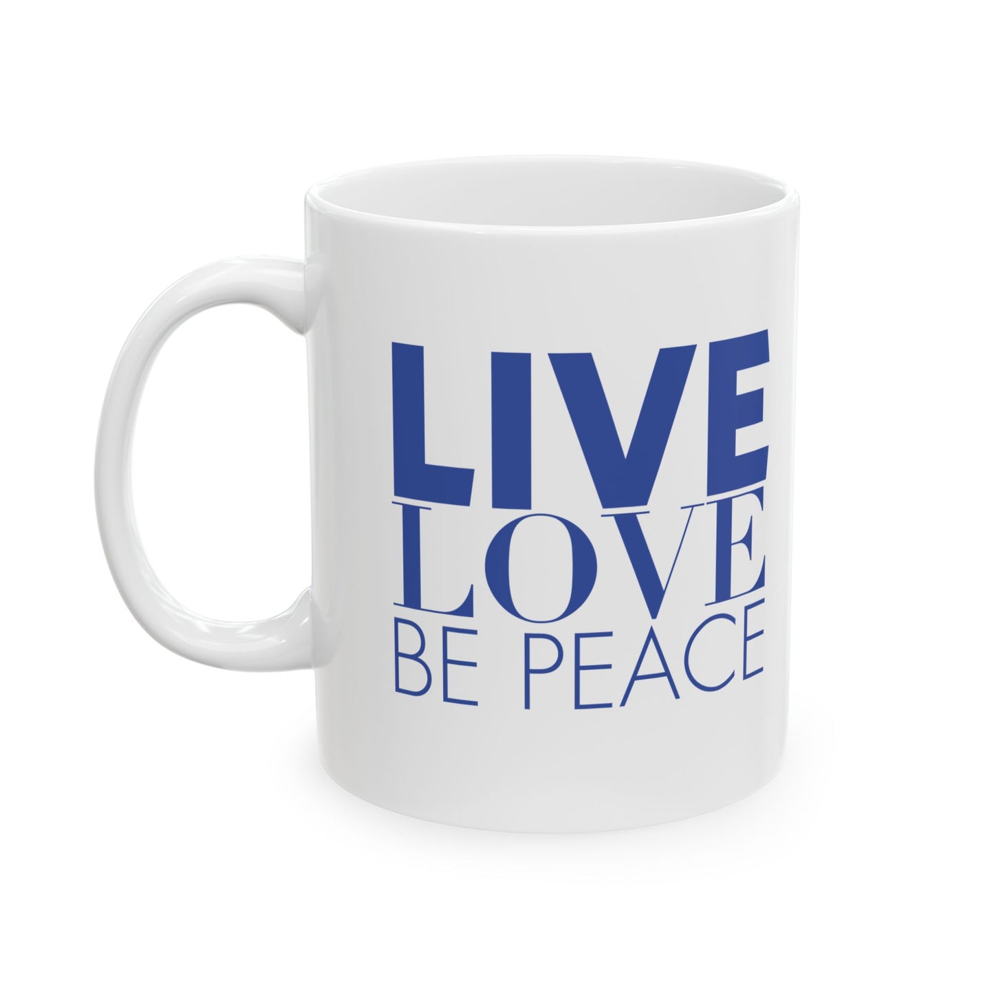 Live Love Be Peace 11oz ceramic mug displaying Live Love Be Peace text design in blue