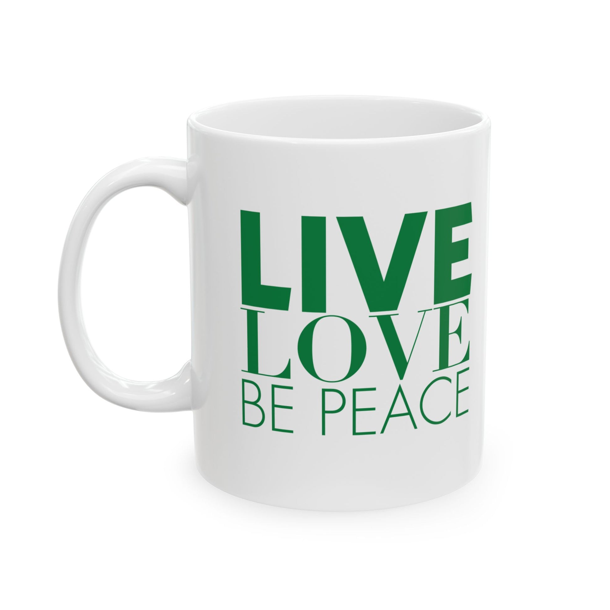 Live Love Be Peace 11oz ceramic mug displaying Live Love Be Peace text design in green