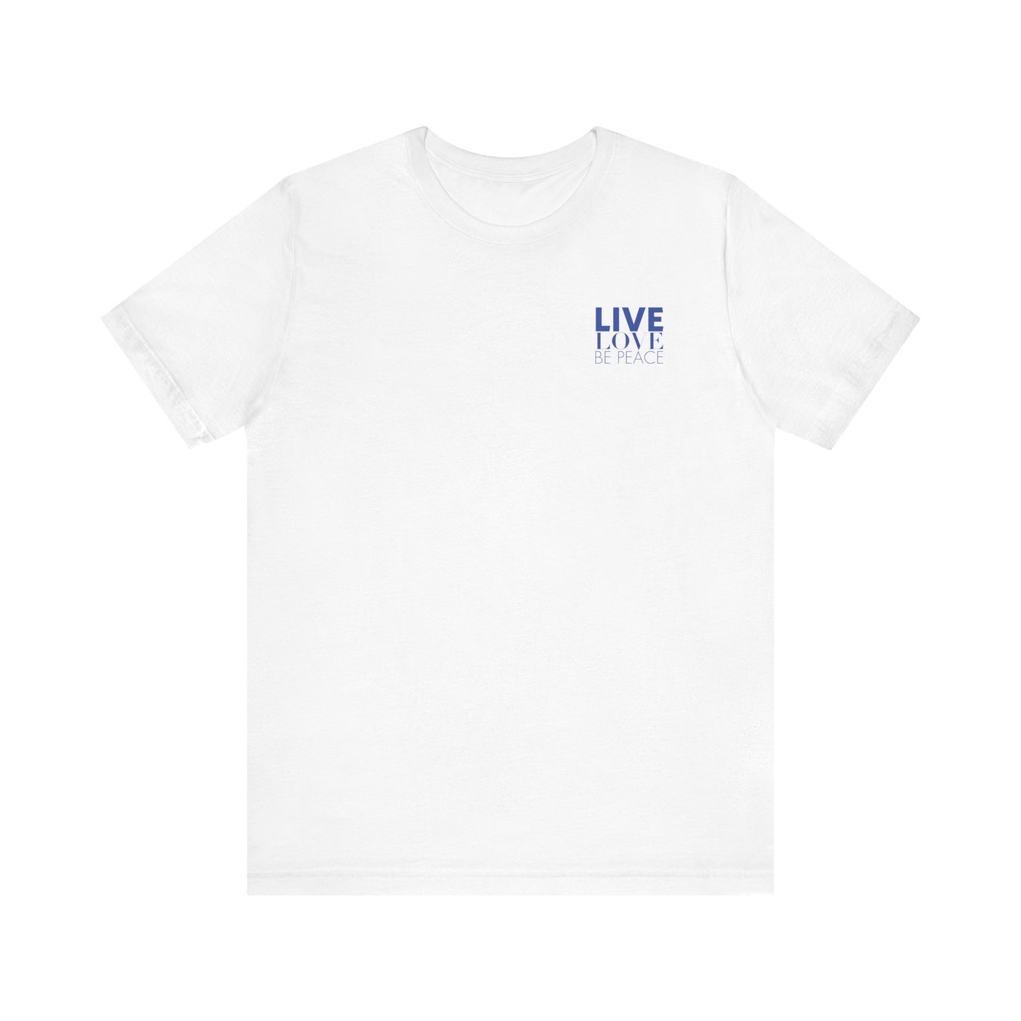 Front of Live Love Be Peace unisex t-shirt with logo over heart in blue on white