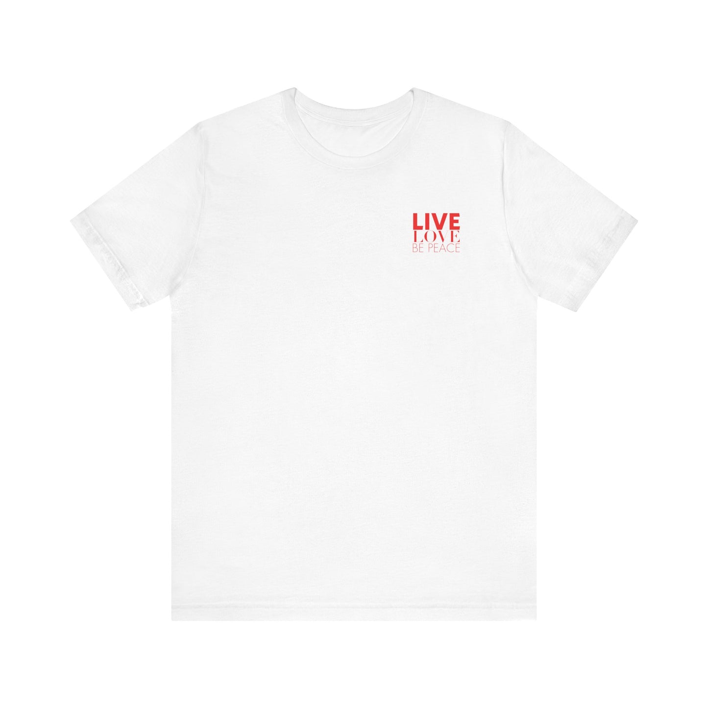 Front of Live Love Be Peace unisex t-shirt with logo over heart in red on white