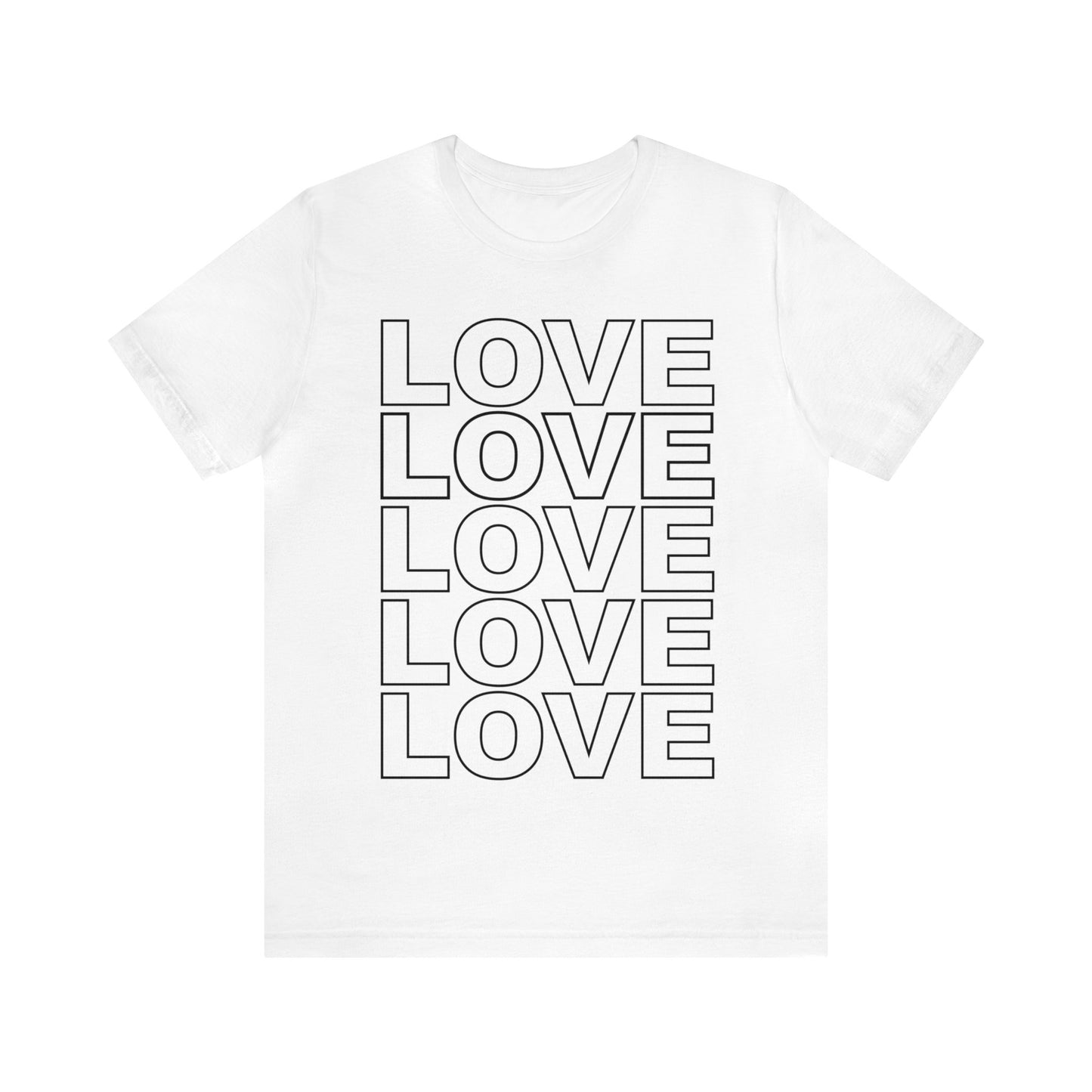 Unisex white t-shirt with stacked LOVE graphic in black, shown on front