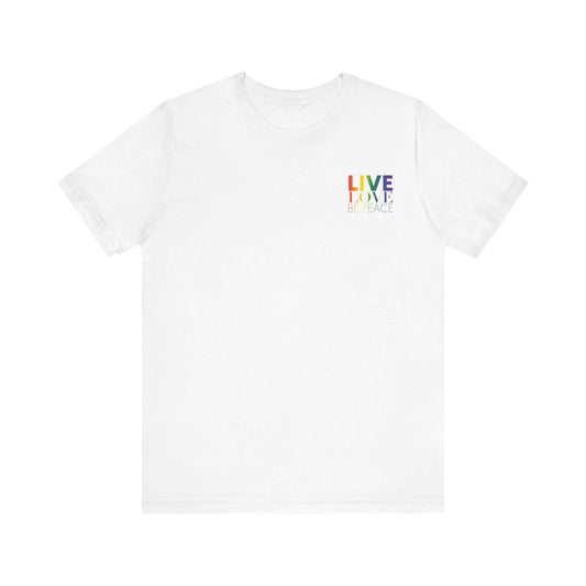 Pride Collection Live Love Be Peace Resist Rainbow Design on White Front.