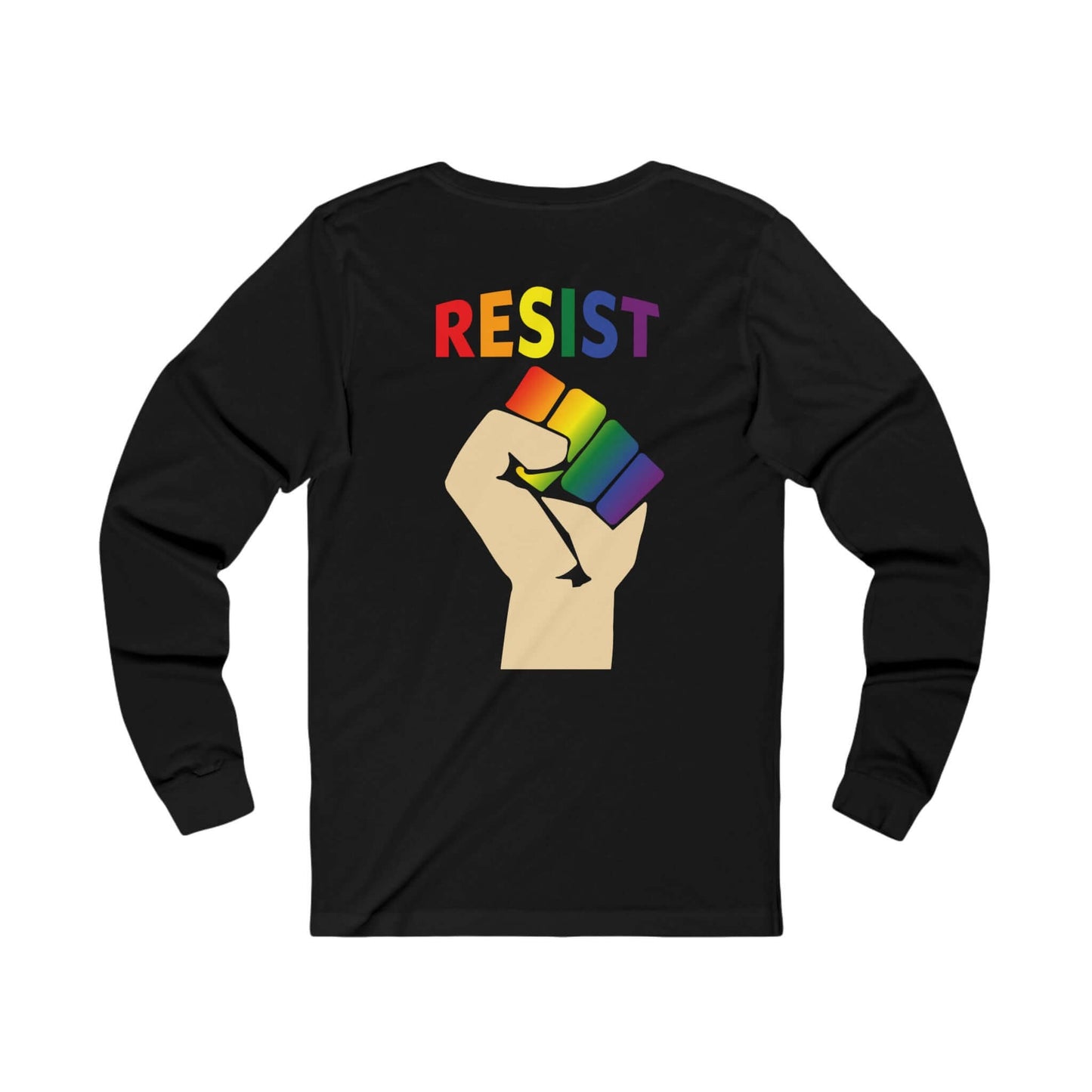 Pride Unisex Long Sleeve T-shirt Live Love Be Peace and RESIST in Rainbow on Black Back