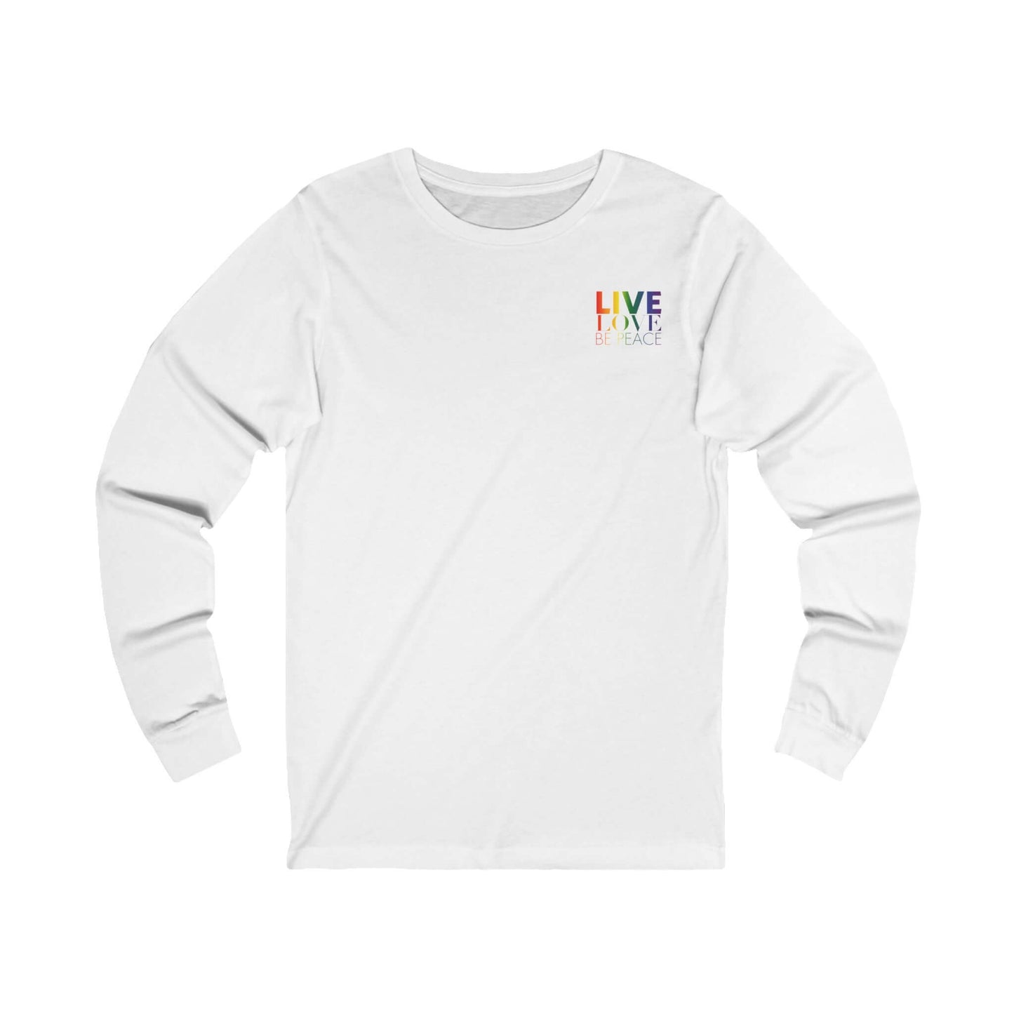 Pride Unisex Long Sleeve T-shirt Live Love Be Peace and RESIST in Rainbow on White Front