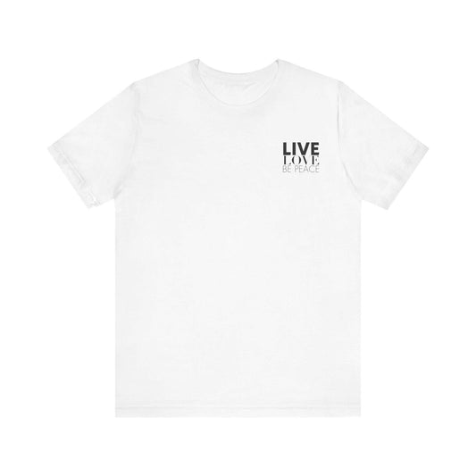 Live Love Be Peace with black logo on front left chest of white cotton t-shirt