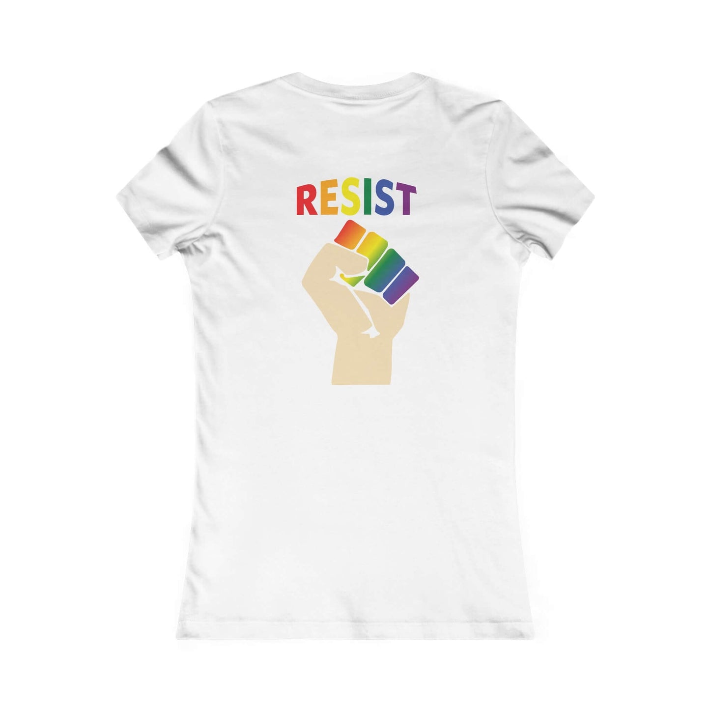 Women's Pride Live Love Be Peace and Resist T-Shirt in Rainbow on White Back.