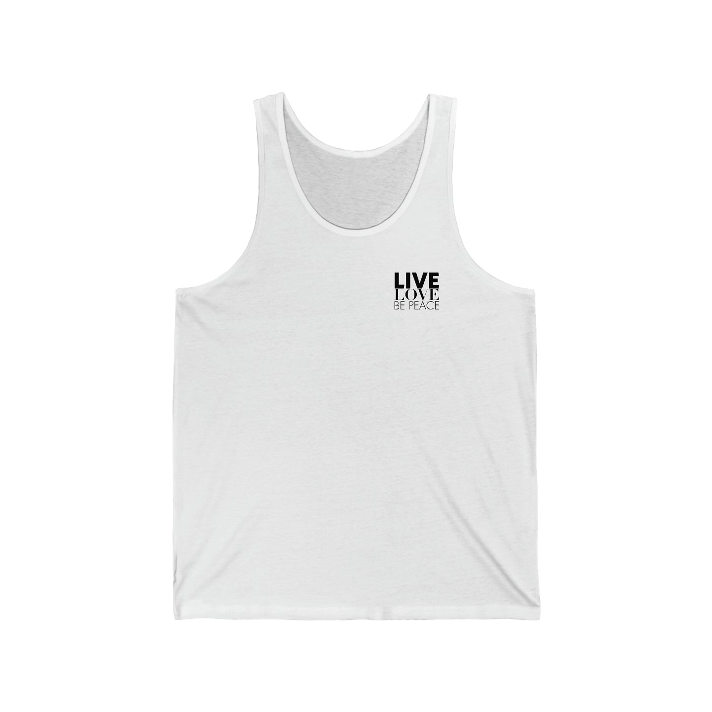 Front of 'Live Love Be Peace and LOVE Unisex Tank Top' with 'Live Love Be Peace' text in black on white.